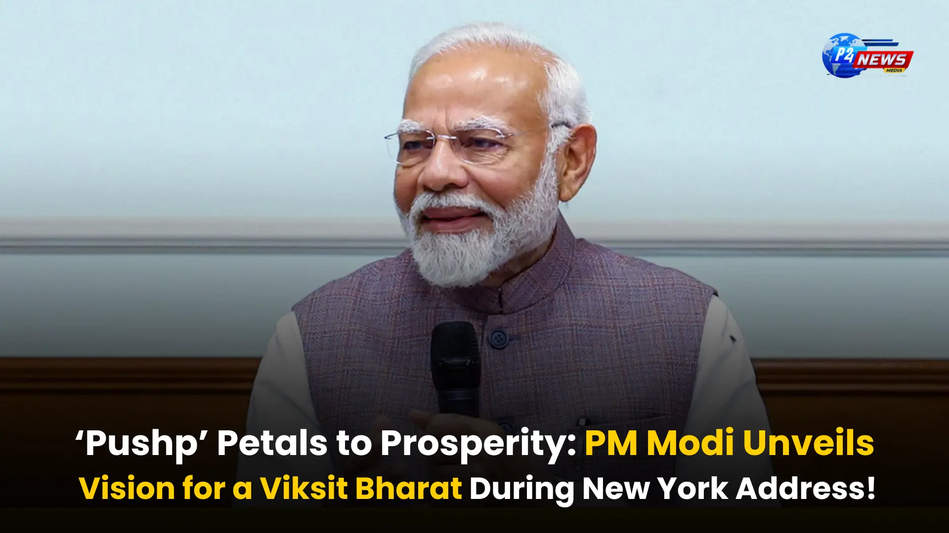 ‘Pushp’ Petals to Prosperity: PM Modi Unveils Vision for a Viksit Bharat During New York Address!